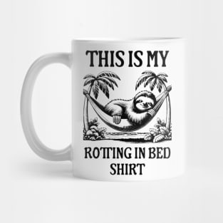 Funny Sloth Shirt, This is My Rotting in Bed Shirt, Funny Meme Shirt, Vintage Drawing T Shirt, Sarcastic T Shirt, Oddly Specific Shirt Mug